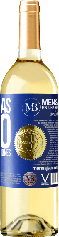 «Tomo más vino que buenas decisiones» Edición WHITE