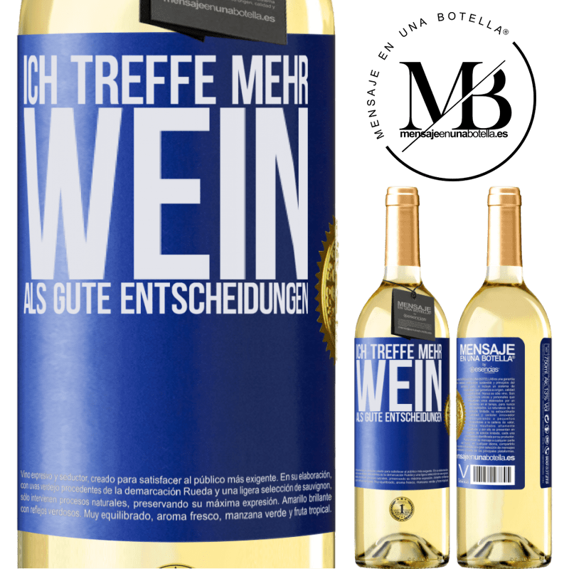 29,95 € Kostenloser Versand | Weißwein WHITE Ausgabe Ich treffe mehr Wein als gute Entscheidungen Blaue Markierung. Anpassbares Etikett Junger Wein Ernte 2023 Verdejo