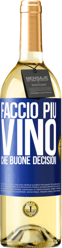 29,95 € | Vino bianco Edizione WHITE Faccio più vino che buone decisioni Etichetta Blu. Etichetta personalizzabile Vino giovane Raccogliere 2023 Verdejo