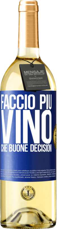 29,95 € | Vino bianco Edizione WHITE Faccio più vino che buone decisioni Etichetta Blu. Etichetta personalizzabile Vino giovane Raccogliere 2024 Verdejo