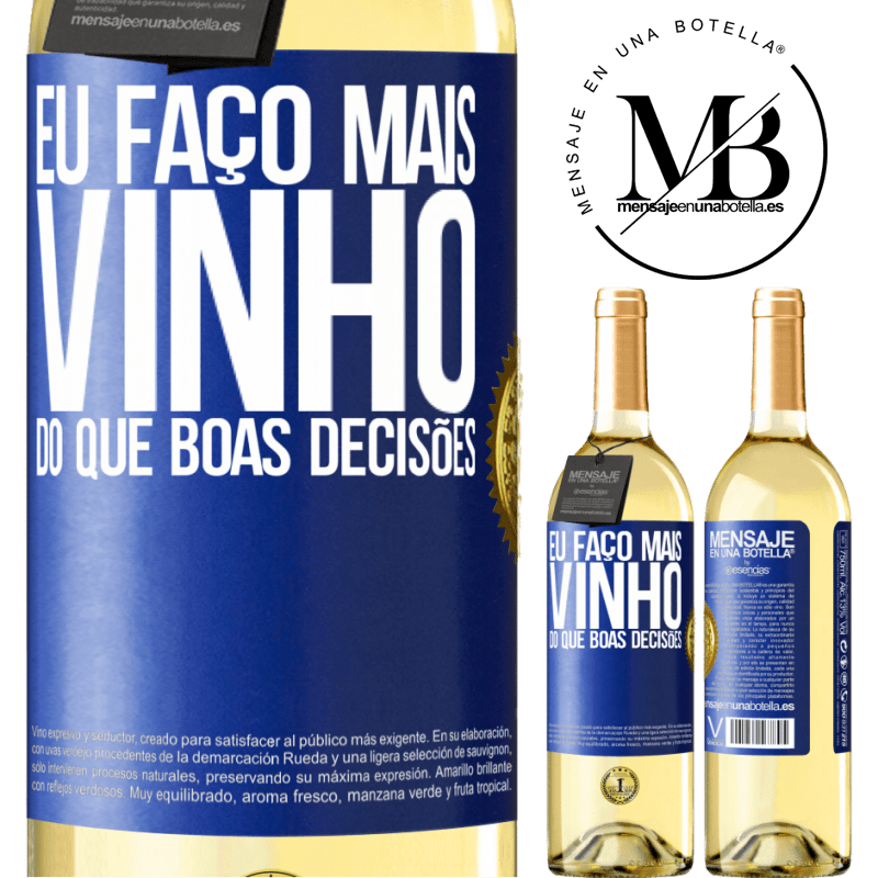 29,95 € Envio grátis | Vinho branco Edição WHITE Eu faço mais vinho do que boas decisões Etiqueta Azul. Etiqueta personalizável Vinho jovem Colheita 2023 Verdejo