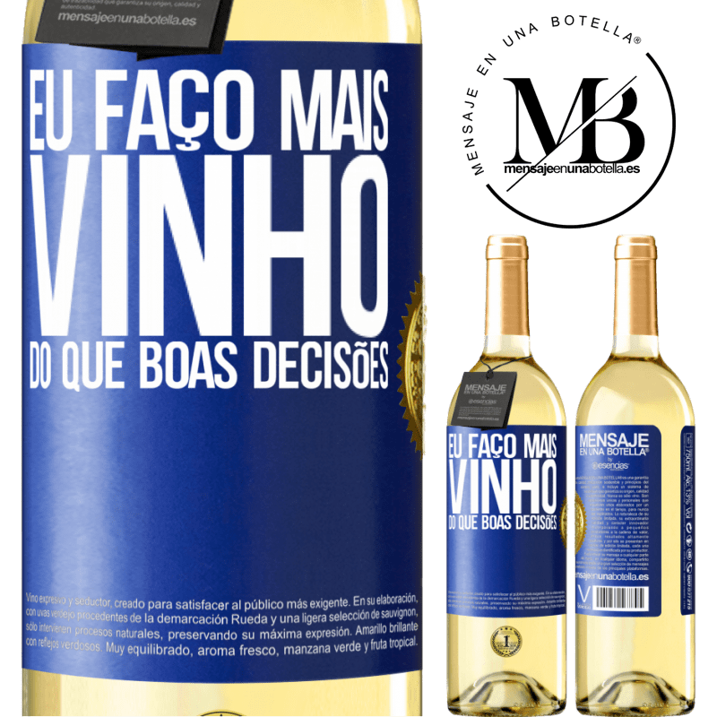 29,95 € Envio grátis | Vinho branco Edição WHITE Eu faço mais vinho do que boas decisões Etiqueta Azul. Etiqueta personalizável Vinho jovem Colheita 2025 Verdejo