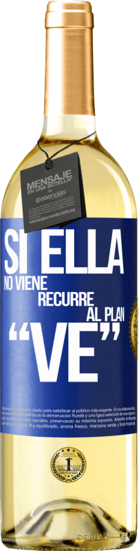 29,95 € | White Wine WHITE Edition Si ella no viene, recurre al plan VE Blue Label. Customizable label Young wine Harvest 2024 Verdejo