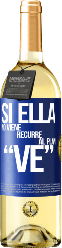 29,95 € | Vinho branco Edição WHITE Si ella no viene, recurre al plan VE Etiqueta Azul. Etiqueta personalizável Vinho jovem Colheita 2023 Verdejo