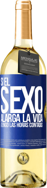 29,95 € | Vino Blanco Edición WHITE Si el sexo alarga la vida ¡Tengo las horas contadas! Etiqueta Azul. Etiqueta personalizable Vino joven Cosecha 2025 Verdejo