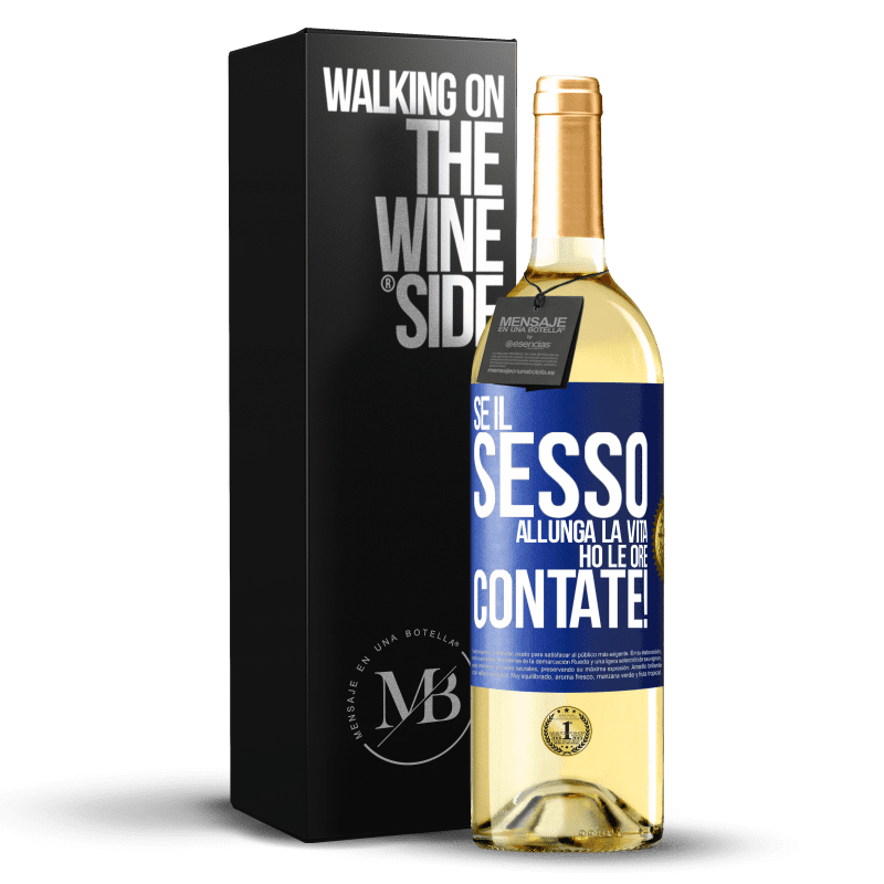 29,95 € Spedizione Gratuita | Vino bianco Edizione WHITE Se il sesso allunga la vita, ho le ore contate! Etichetta Blu. Etichetta personalizzabile Vino giovane Raccogliere 2024 Verdejo