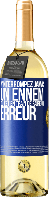 29,95 € | Vin blanc Édition WHITE N'interrompez jamais un ennemi qui est en train de faire une erreur Étiquette Bleue. Étiquette personnalisable Vin jeune Récolte 2024 Verdejo