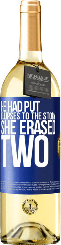 29,95 € Бесплатная доставка | Белое вино Издание WHITE он положил эллипсы на историю, она стерла два Синяя метка. Настраиваемая этикетка Молодое вино Урожай 2023 Verdejo