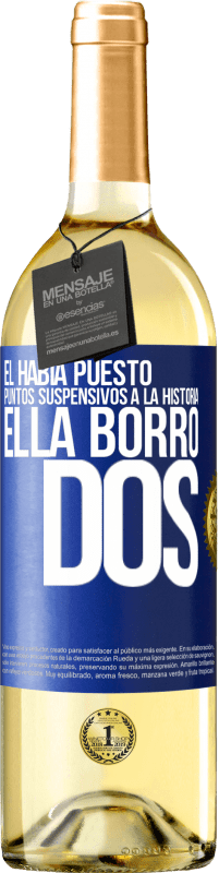 29,95 € | Vino Blanco Edición WHITE Él había puesto puntos suspensivos a la historia, ella borró dos Etiqueta Azul. Etiqueta personalizable Vino joven Cosecha 2024 Verdejo