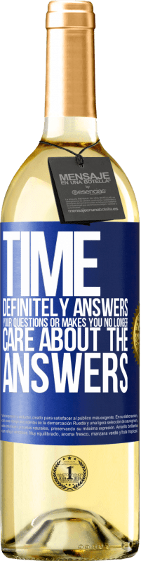 29,95 € | White Wine WHITE Edition Time definitely answers your questions or makes you no longer care about the answers Blue Label. Customizable label Young wine Harvest 2023 Verdejo