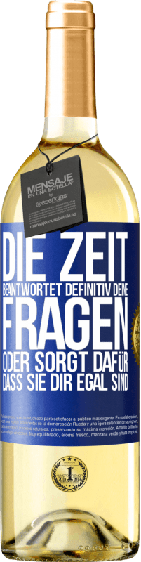 29,95 € Kostenloser Versand | Weißwein WHITE Ausgabe Die Zeit beantwortet definitiv deine Fragen oder sorgt dafür, dass sie dir egal sind Blaue Markierung. Anpassbares Etikett Junger Wein Ernte 2024 Verdejo