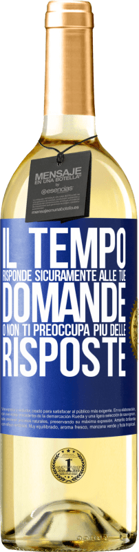 29,95 € | Vino bianco Edizione WHITE Il tempo risponde sicuramente alle tue domande o non ti preoccupa più delle risposte Etichetta Blu. Etichetta personalizzabile Vino giovane Raccogliere 2023 Verdejo