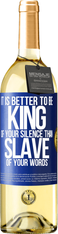 29,95 € Бесплатная доставка | Белое вино Издание WHITE Лучше быть царем твоего молчания, чем рабом твоих слов Синяя метка. Настраиваемая этикетка Молодое вино Урожай 2023 Verdejo
