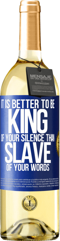 29,95 € | White Wine WHITE Edition It is better to be king of your silence than slave of your words Blue Label. Customizable label Young wine Harvest 2023 Verdejo