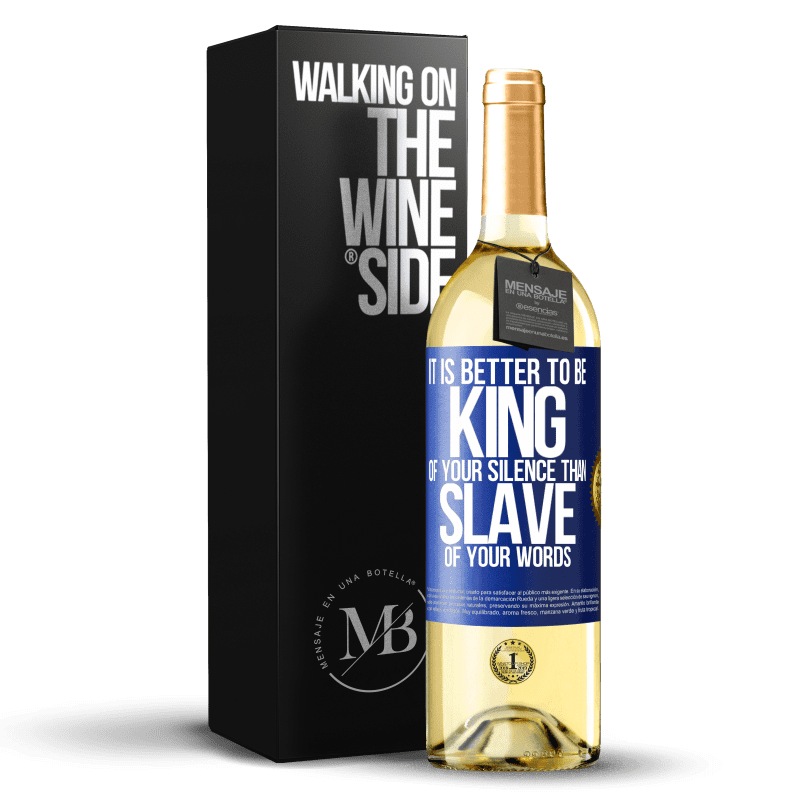 29,95 € Free Shipping | White Wine WHITE Edition It is better to be king of your silence than slave of your words Blue Label. Customizable label Young wine Harvest 2024 Verdejo