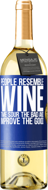 29,95 € | White Wine WHITE Edition People resemble wine. Time sour the bad and improve the good Blue Label. Customizable label Young wine Harvest 2024 Verdejo