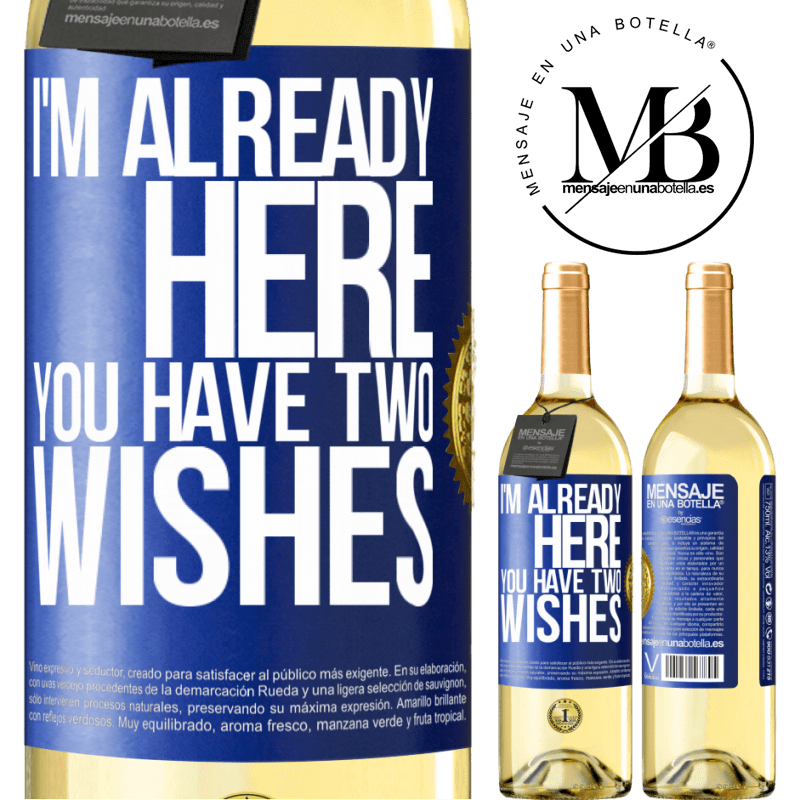 29,95 € Free Shipping | White Wine WHITE Edition I'm already here. You have two wishes Blue Label. Customizable label Young wine Harvest 2023 Verdejo