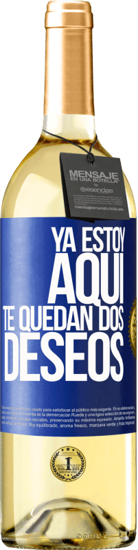 29,95 € | Vino Blanco Edición WHITE Ya estoy aquí. Te quedan dos deseos Etiqueta Azul. Etiqueta personalizable Vino joven Cosecha 2023 Verdejo