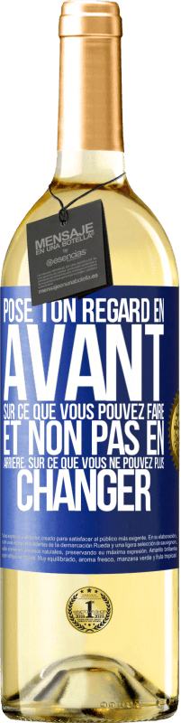 29,95 € | Vin blanc Édition WHITE Pose ton regard en avant, sur ce que vous pouvez faire et non pas en arrière, sur ce que vous ne pouvez plus changer Étiquette Bleue. Étiquette personnalisable Vin jeune Récolte 2024 Verdejo