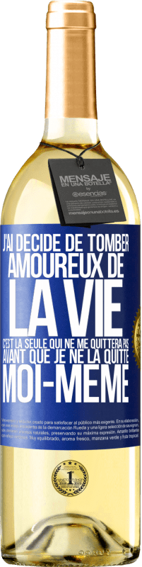 29,95 € | Vin blanc Édition WHITE J'ai décidé de tomber amoureux de la vie. C'est la seule qui ne me quittera pas avant que je ne la quitte moi-même Étiquette Bleue. Étiquette personnalisable Vin jeune Récolte 2024 Verdejo