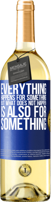 «Everything happens for something, but what does not happen, is also for something» WHITE Edition