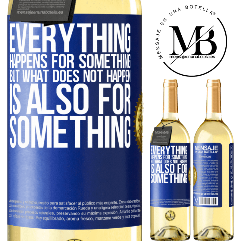 29,95 € Free Shipping | White Wine WHITE Edition Everything happens for something, but what does not happen, is also for something Blue Label. Customizable label Young wine Harvest 2022 Verdejo