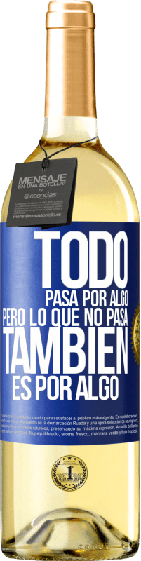 29,95 € Envío gratis | Vino Blanco Edición WHITE Todo pasa por algo, pero lo que no pasa, también es por algo Etiqueta Azul. Etiqueta personalizable Vino joven Cosecha 2024 Verdejo