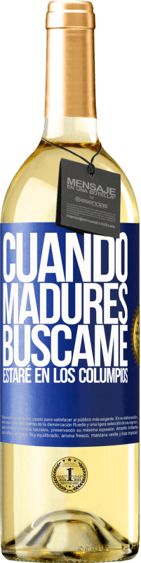 29,95 € | Vino Blanco Edición WHITE Cuando madures búscame. Estaré en los columpios Etiqueta Azul. Etiqueta personalizable Vino joven Cosecha 2023 Verdejo