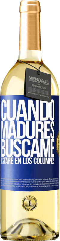 29,95 € | Vino Blanco Edición WHITE Cuando madures búscame. Estaré en los columpios Etiqueta Azul. Etiqueta personalizable Vino joven Cosecha 2024 Verdejo