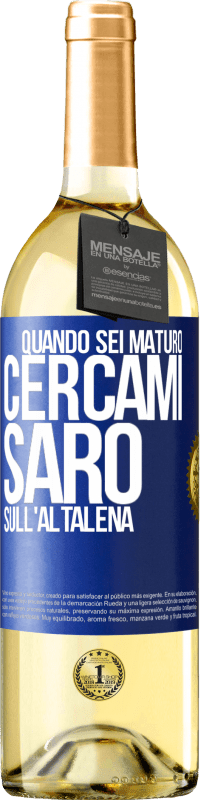 29,95 € | Vino bianco Edizione WHITE Quando sei maturo, cercami. Sarò sull'altalena Etichetta Blu. Etichetta personalizzabile Vino giovane Raccogliere 2023 Verdejo