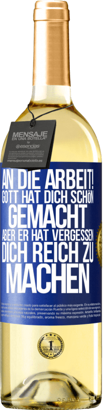 29,95 € | Weißwein WHITE Ausgabe An die Arbeit! Gott hat dich schön gemacht, aber er hat vergessen, dich reich zu machen Blaue Markierung. Anpassbares Etikett Junger Wein Ernte 2024 Verdejo