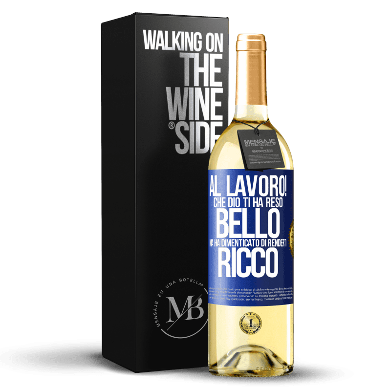 29,95 € Spedizione Gratuita | Vino bianco Edizione WHITE al lavoro! Che Dio ti ha reso bello, ma ha dimenticato di renderti ricco Etichetta Blu. Etichetta personalizzabile Vino giovane Raccogliere 2024 Verdejo