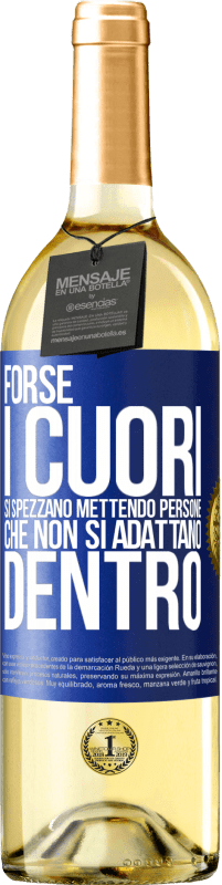 29,95 € | Vino bianco Edizione WHITE Forse i cuori si spezzano mettendo persone che non si adattano dentro Etichetta Blu. Etichetta personalizzabile Vino giovane Raccogliere 2024 Verdejo