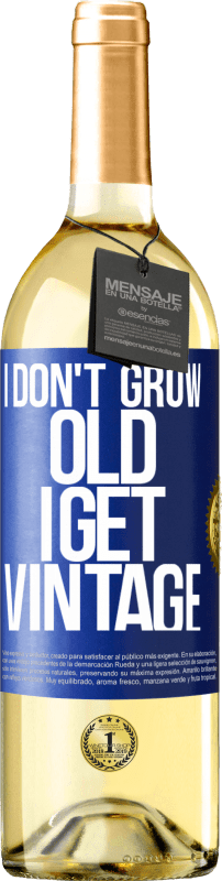 29,95 € | White Wine WHITE Edition I don't grow old, I get vintage Blue Label. Customizable label Young wine Harvest 2024 Verdejo