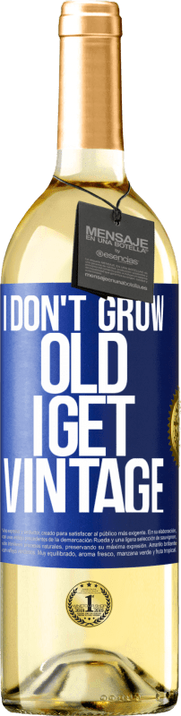 29,95 € Free Shipping | White Wine WHITE Edition I don't grow old, I get vintage Blue Label. Customizable label Young wine Harvest 2025 Verdejo