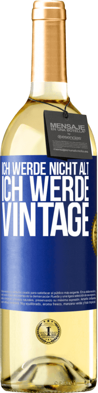 29,95 € | Weißwein WHITE Ausgabe Ich werde nicht alt, ich werde Vintage Blaue Markierung. Anpassbares Etikett Junger Wein Ernte 2023 Verdejo