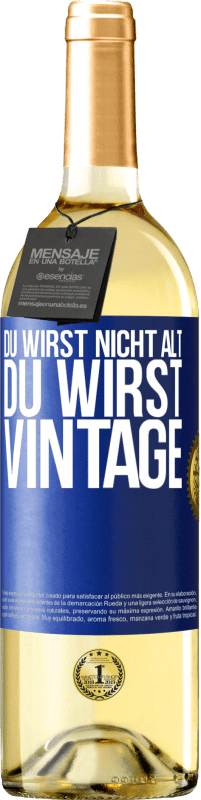 29,95 € Kostenloser Versand | Weißwein WHITE Ausgabe Du wirst nicht alt, du wirst Vintage Blaue Markierung. Anpassbares Etikett Junger Wein Ernte 2023 Verdejo
