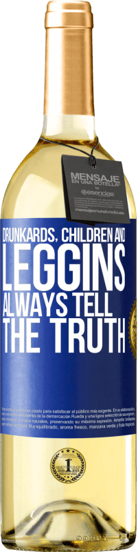 29,95 € | White Wine WHITE Edition Drunkards, children and leggins always tell the truth Blue Label. Customizable label Young wine Harvest 2024 Verdejo