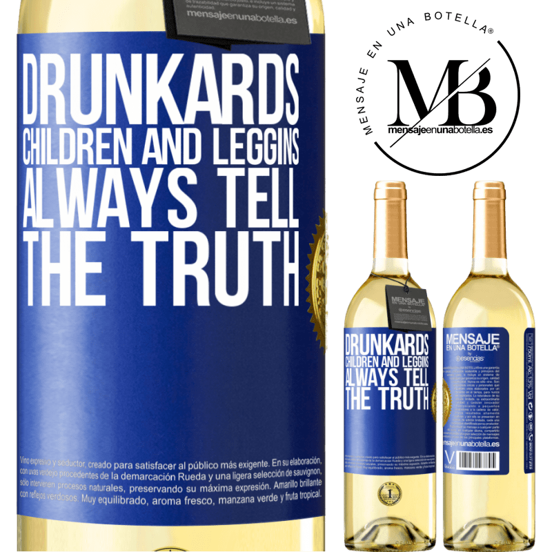 29,95 € Free Shipping | White Wine WHITE Edition Drunkards, children and leggins always tell the truth Blue Label. Customizable label Young wine Harvest 2022 Verdejo