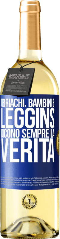 29,95 € | Vino bianco Edizione WHITE Ubriachi, bambini e leggins dicono sempre la verità Etichetta Blu. Etichetta personalizzabile Vino giovane Raccogliere 2024 Verdejo