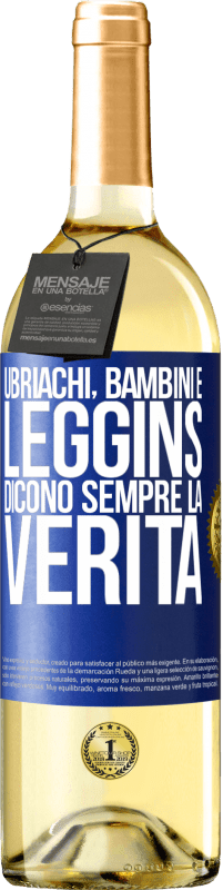 29,95 € | Vino bianco Edizione WHITE Ubriachi, bambini e leggins dicono sempre la verità Etichetta Blu. Etichetta personalizzabile Vino giovane Raccogliere 2025 Verdejo