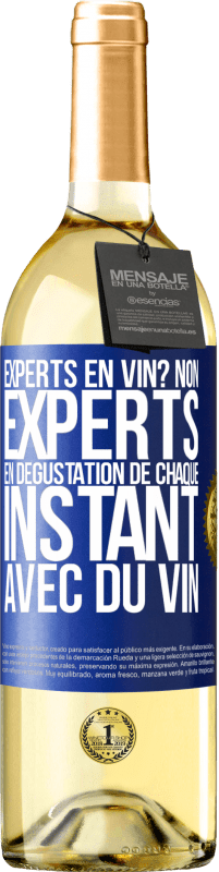 29,95 € Envoi gratuit | Vin blanc Édition WHITE Experts en vin? Non, experts en dégustation de chaque instant avec du vin Étiquette Bleue. Étiquette personnalisable Vin jeune Récolte 2025 Verdejo