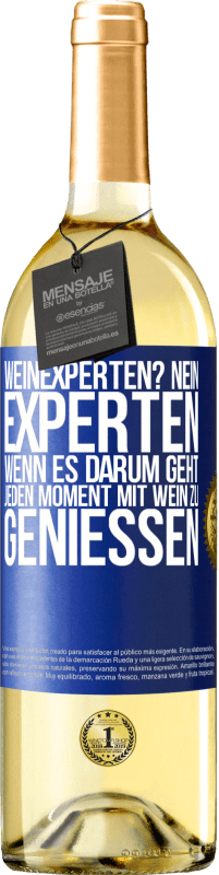 29,95 € | Weißwein WHITE Ausgabe Weinexperten? Nein, Experten, wenn es darum geht, jeden Moment mit Wein zu genießen Blaue Markierung. Anpassbares Etikett Junger Wein Ernte 2025 Verdejo