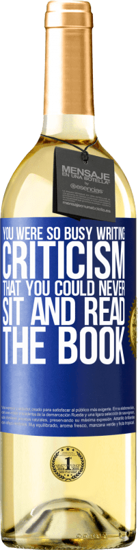 «You were so busy writing criticism that you could never sit and read the book» WHITE Edition