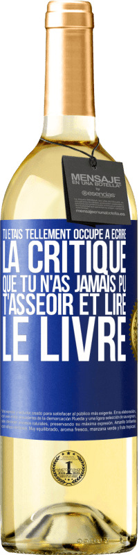 29,95 € Envoi gratuit | Vin blanc Édition WHITE Tu étais tellement occupé à écrire la critique que tu n'as jamais pu t'asseoir et lire le livre Étiquette Bleue. Étiquette personnalisable Vin jeune Récolte 2025 Verdejo