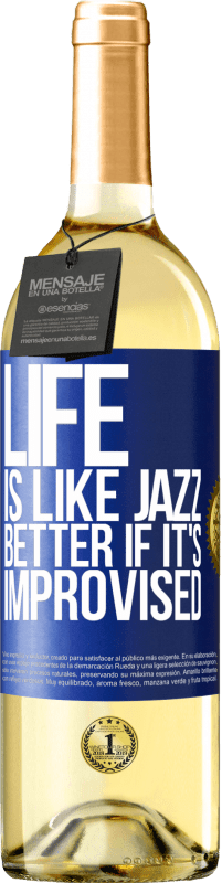 29,95 € | Белое вино Издание WHITE Жизнь как джаз ... лучше, если она импровизирована Синяя метка. Настраиваемая этикетка Молодое вино Урожай 2023 Verdejo