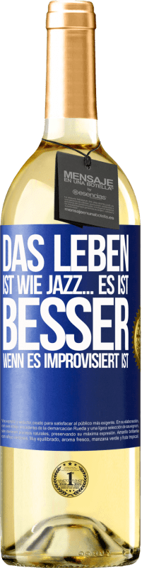 29,95 € | Weißwein WHITE Ausgabe Das Leben ist wie Jazz… es ist besser, wenn es improvisiert ist Blaue Markierung. Anpassbares Etikett Junger Wein Ernte 2024 Verdejo