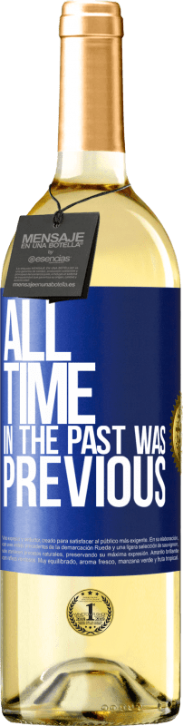 29,95 € | White Wine WHITE Edition All time in the past, was previous Blue Label. Customizable label Young wine Harvest 2024 Verdejo