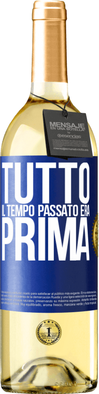 29,95 € | Vino bianco Edizione WHITE Tutto il tempo passato era prima Etichetta Blu. Etichetta personalizzabile Vino giovane Raccogliere 2025 Verdejo