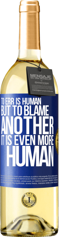 29,95 € | White Wine WHITE Edition To err is human ... but to blame another, it is even more human Blue Label. Customizable label Young wine Harvest 2024 Verdejo